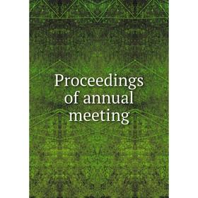 

Книга Proceedings of annual meeting