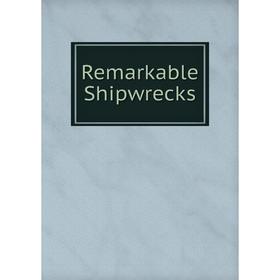 

Книга Remarkable Shipwrecks