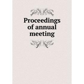 

Книга Proceedings of annual meeting