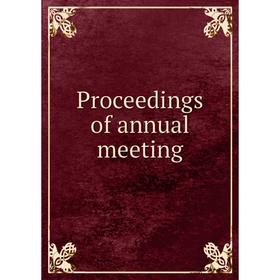 

Книга Proceedings of annual meeting