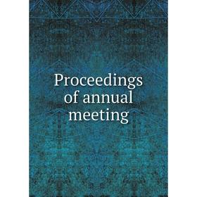 

Книга Proceedings of annual meeting