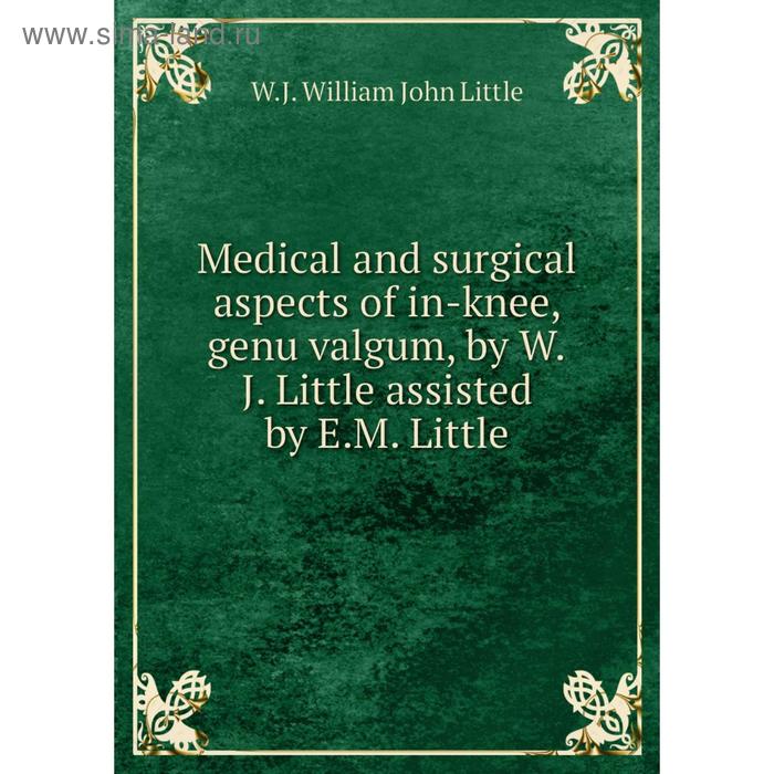 фото Книга medical and surgical aspects of in-knee, genu valgum, by wj little assisted by em little nobel press