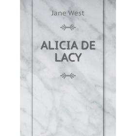 

Книга Alicia de lacy. Jane West