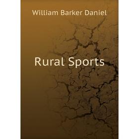 

Книга Rural Sports. William Barker Daniel