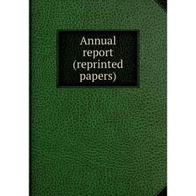 

Книга Annual report (reprinted papers)