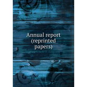 

Книга Annual report (reprinted papers)