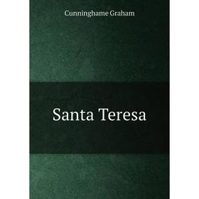 

Книга Santa Teresa. Cunninghame Graham