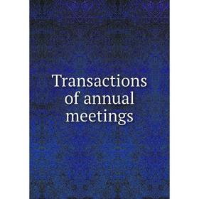 

Книга Transactions of annual meetings
