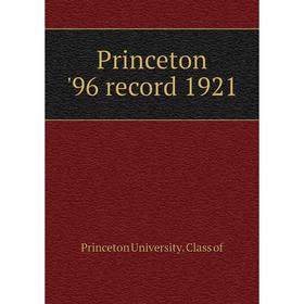 

Книга Princeton'96 record 1921. Princeton University. Class of