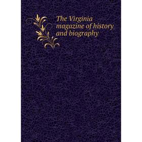 

Книга The Virginia magazine of history and biography