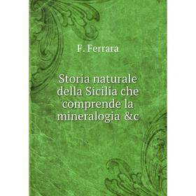 

Книга Storia naturale della Sicilia che comprende la mineralogia &c. F. Ferrara