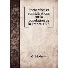 

Книга Recherches et considérations sur la population de la France 1778. M. Moheau
