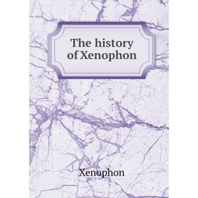 

Книга The history of Xenophon. Xenophon