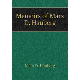 

Книга Memoirs of Marx D Hauberg