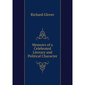 

Книга Memoirs of a Celebrated Literary and Political Character
