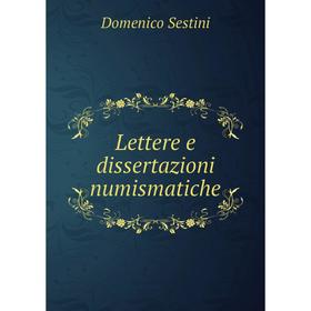 

Книга Lettere e dissertazioni numismatiche