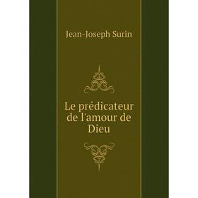 

Книга Le prédicateur de l'amour de Dieu