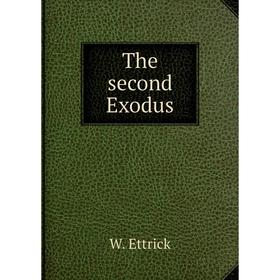 

Книга The second Exodus. W. Ettrick