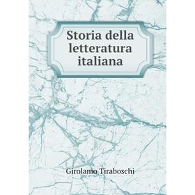 

Книга Storia della letteratura italiana. Girolamo Tiraboschi