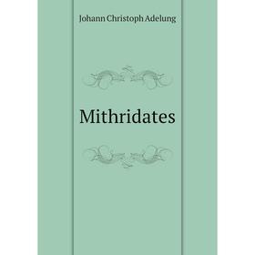 

Книга Mithridates