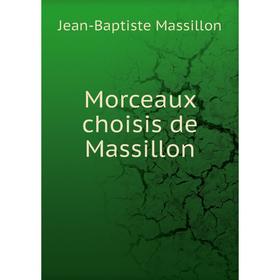 

Книга Morceaux choisis de Massillon
