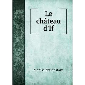 

Книга Le château d'If