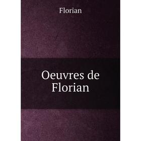 

Книга Oeuvres de Florian