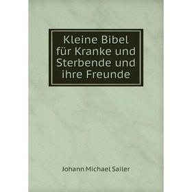 

Книга Kleine Bibel für Kranke und Sterbende und ihre Freunde