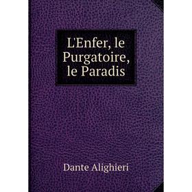 

Книга L'Enfer, le Purgatoire, le Paradis