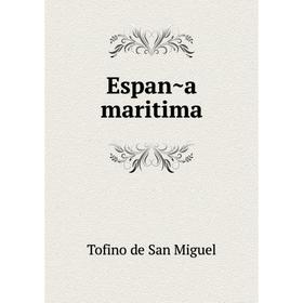 

Книга España maritima. Tofino de San Miguel