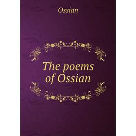 

Книга The poems of Ossian. Ossian