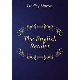 

Книга The English Reader. Lindley Murray