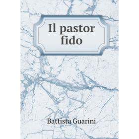 

Книга Il pastor fido. Battista Guarini