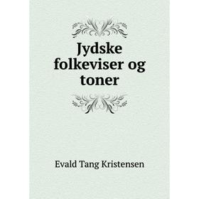 

Книга Jydske folkeviser og toner