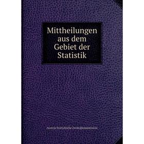 

Книга Mittheilungen aus dem Gebiet der Statistik