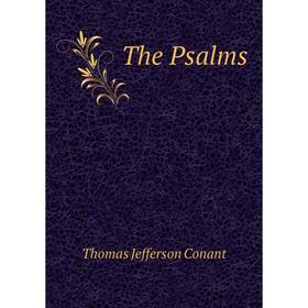 

Книга The Psalms. Thomas Jefferson Conant