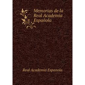 

Книга Memoria s de la Real Academia Española