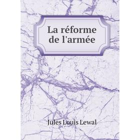 

Книга La réforme de l'armée