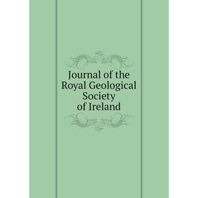 

Книга Journal of the Royal Geological Society of Ireland