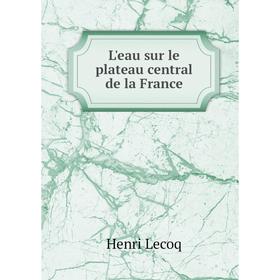 

Книга L'eau sur le plateau central de la France