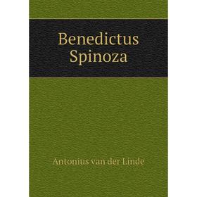 

Книга Benedictus Spinoza. Antonius van der Linde