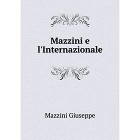 

Книга Mazzini e l'Internazionale