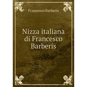 

Книга Nizza italiana di Francesco Barberis