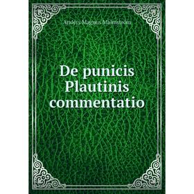 

Книга De punicis Plautinis commentatio. Anders Magnus Malmström