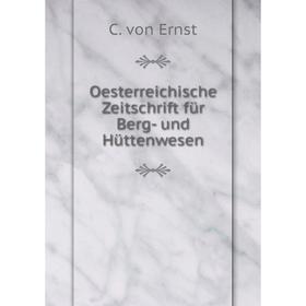 

Книга Oesterreichische Zeitschrift für Berg- und Hüttenwesen