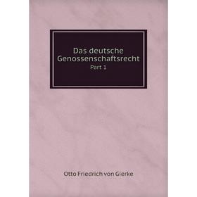 

Книга Das deutsche GenossenschaftsrechtPart 1. Otto Friedrich von Gierke