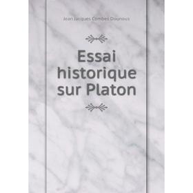 

Книга Essai historique sur Platon. Jean Jacques Combes Dounous