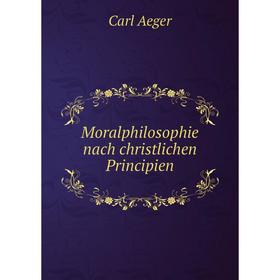 

Книга Moralphilosophie nach christlichen Principien
