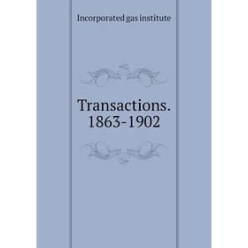 

Книга Transactions. 1863-1902. Incorporated gas institute
