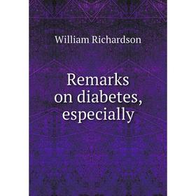 

Книга Remarks on diabetes, especially. William Richardson